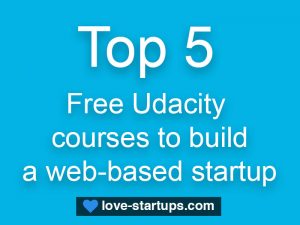 Top 5 free Udacity courses to build a web-based startup
